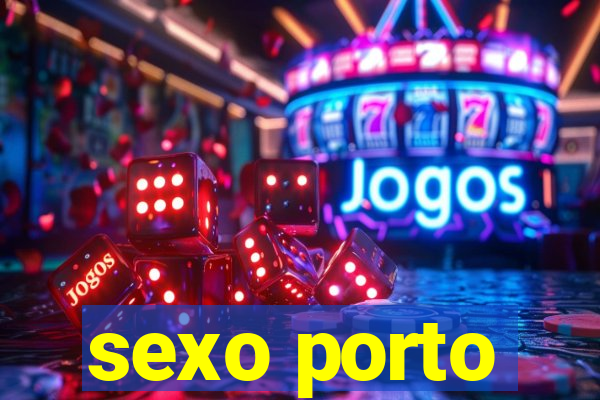 sexo porto